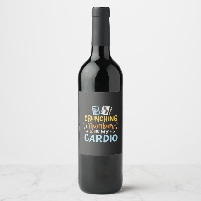 Accountant Crunching Number Is My Cardio Wine Label (Front)