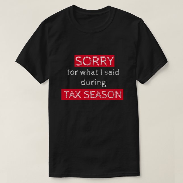 Accountant Funny Tax Season Shirt (Design Front)