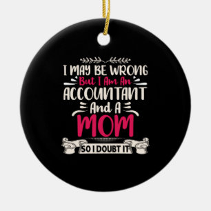 Accountant Gift   Accoutant And A Mom Ceramic Ornament