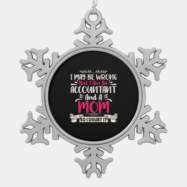 Accountant Gift | Accoutant And A Mom Snowflake Pewter Christmas Ornament (Front)