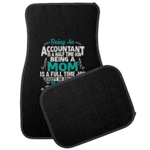 Accountant Gift Being An Accountant Mom Car Floor Mat