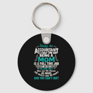 Accountant Gift Being An Accountant Mom Keychain