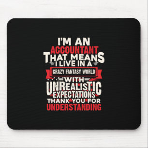 Accountant Gift I Am An Accountant Mouse Pad