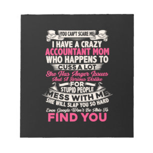 Accountant Gift   I Have A Crazy Accountant Mom Notepad