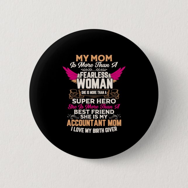 Accountant Gift | She Is My Accountant Mom Button (Front)