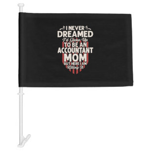 Accountant Gift To Be An Accountant Mom Car Flag
