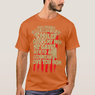 Accountant Gifts Birth To An Accountant T-Shirt