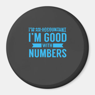 Accountant Good With Numbers Magnet