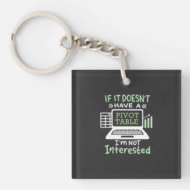 Accountant Have A Pivot Table Keychain (Front)
