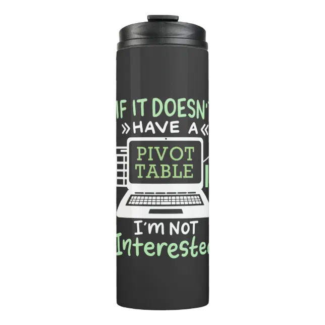Accountant Have A Pivot Table Thermal Tumbler (Front)