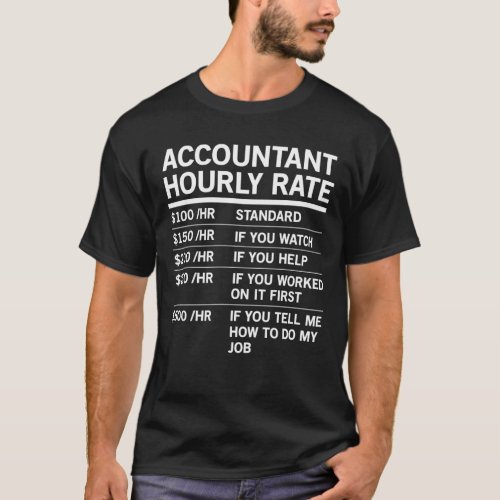 Accountant Hourly Rate Funny Accounting CPA Humor  T_Shirt