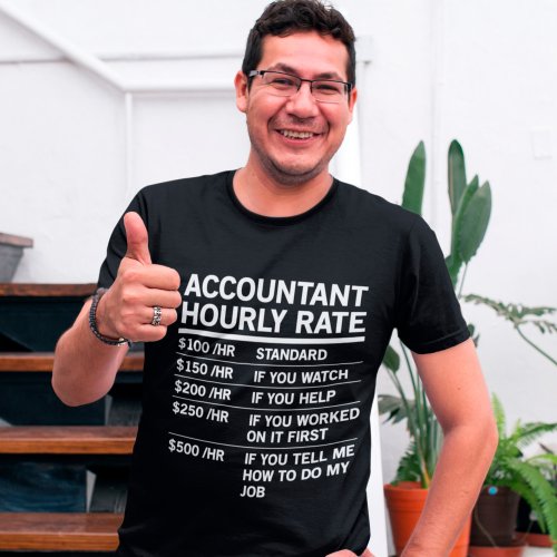Accountant Hourly Rate Funny Accounting CPA Humor T_Shirt