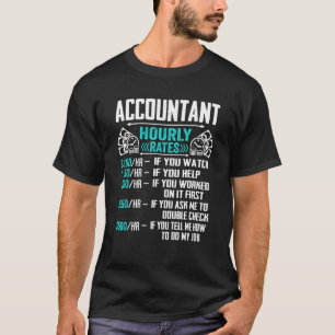 Accountant Hourly Rates Accounting Cpa Bookkeeper T-Shirt