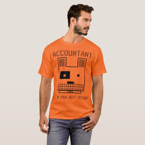Accountant I Am Your Best Friend T_Shirt