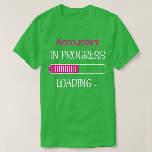 Accountant In Progress Loading 1 T-Shirt (Design Front)