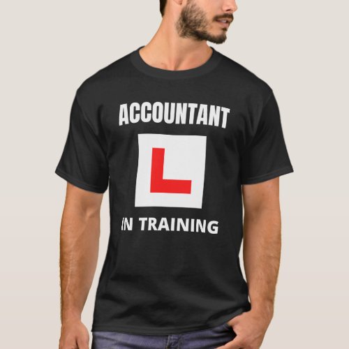 Accountant in training T_Shirt
