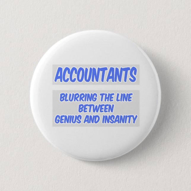 Accountant Joke .. Genius and Insanity Button (Front)