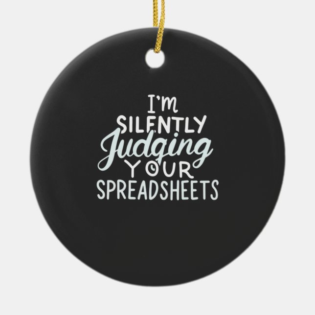 Accountant Judging Your Spreadsheets Ceramic Ornament (Front)