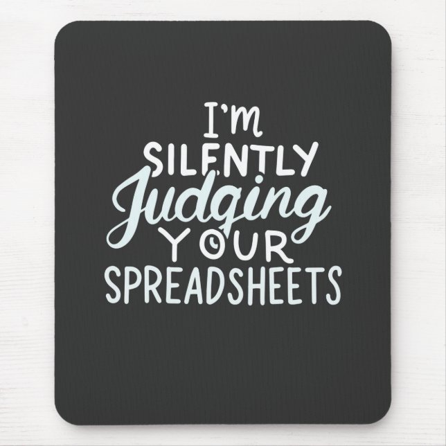 Accountant Judging Your Spreadsheets Mouse Pad (Front)