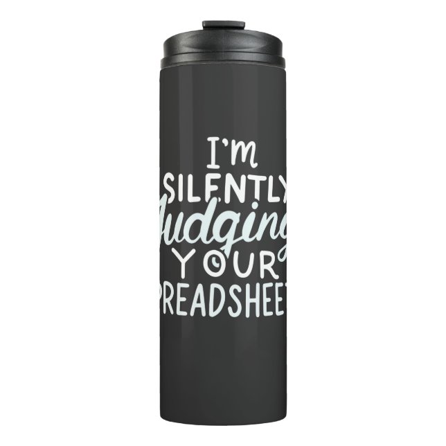 Accountant Judging Your Spreadsheets Thermal Tumbler (Front)