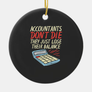 Accountant Just Lose Their Balance Ceramic Ornament