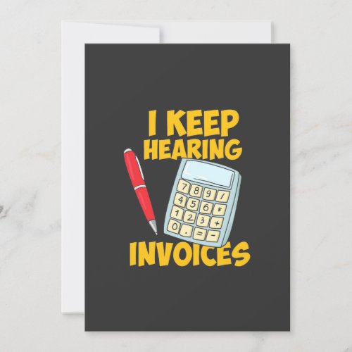 Accountant Keep Hearing Invoices Invitation
