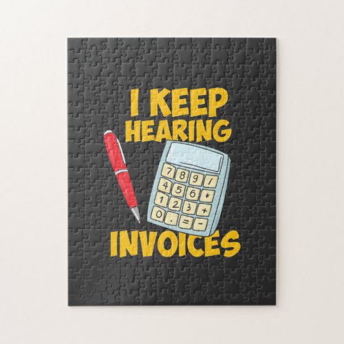 Accountant Keep Hearing Invoices Jigsaw Puzzle
