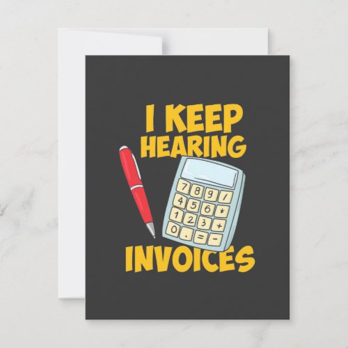 Accountant Keep Hearing Invoices Thank You Card