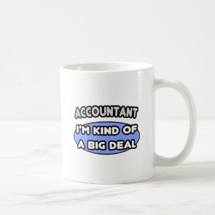 Accountant...Kind of a Big Deal Coffee Mug