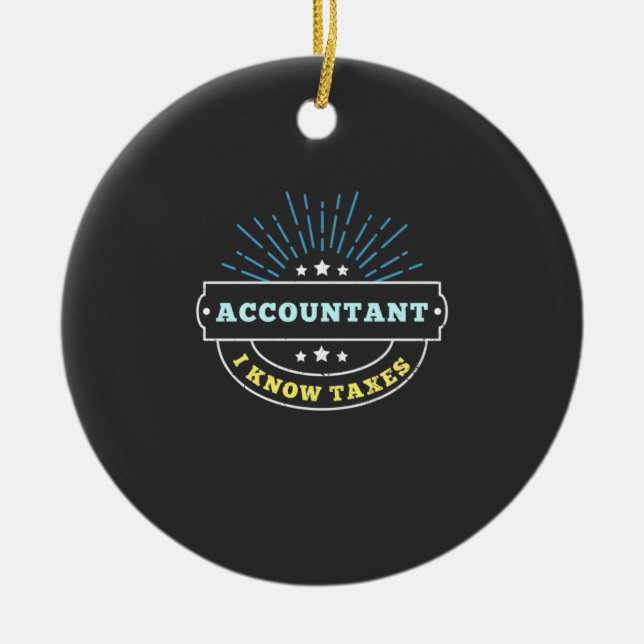 Accountant Know Taxes Ceramic Ornament (Front)