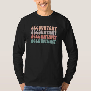 Accountant Life Groovy Accounting Life Appreciatio T-Shirt