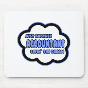 Accountant .. Livin' The Dream Mouse Pad