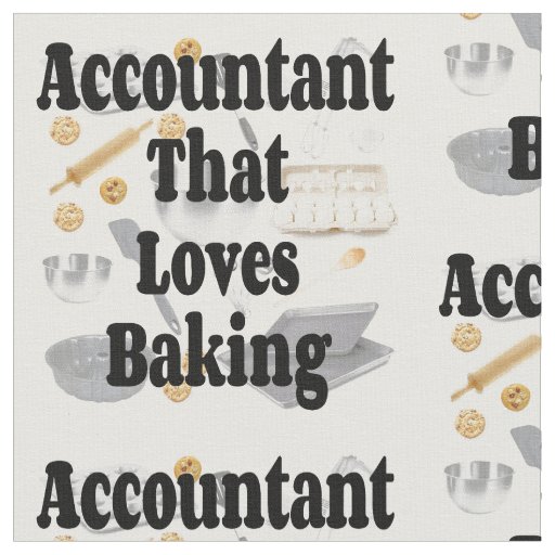 Accountant Loves Baking Fabric