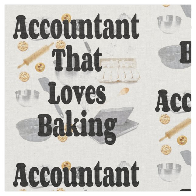 Accountant Loves Baking Fabric (Close Up)