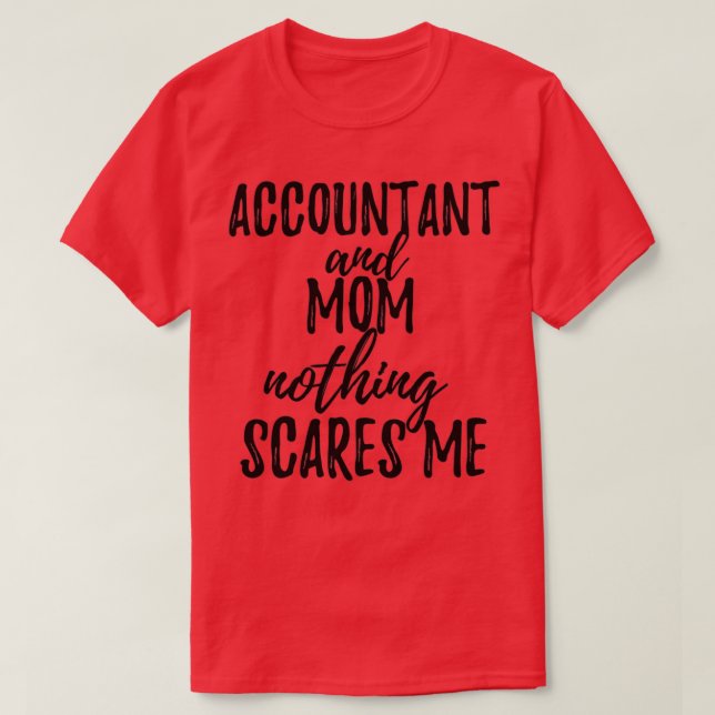 Accountant Mom Funny Gift Idea for Mother Gag Joke T-Shirt (Design Front)