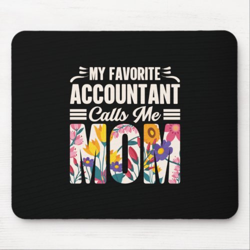 Accountant My Favorite Accountant Calls Me Mom Mouse Pad