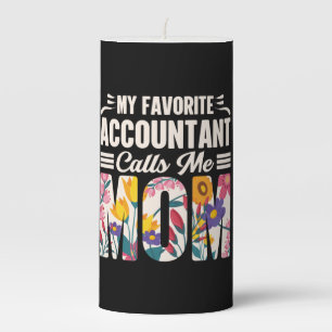 Accountant My Favorite Accountant Calls Me Mom Pillar Candle