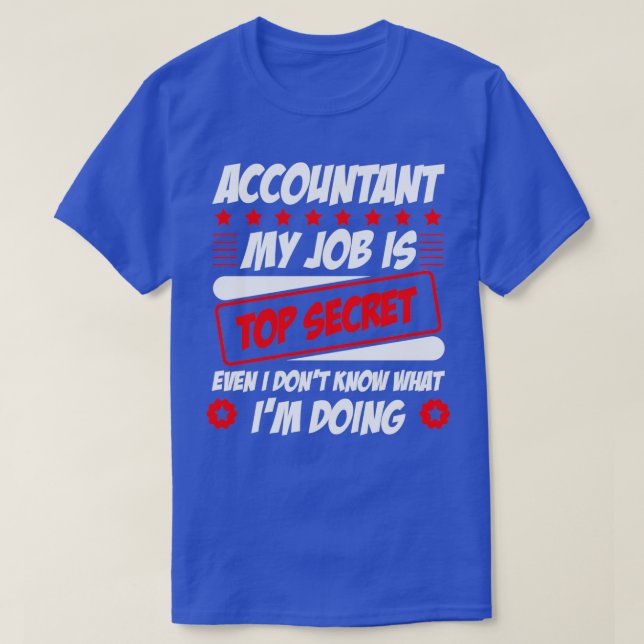 Accountant My Job Is Top Secret Even I Donx27t Kno (Design Front)