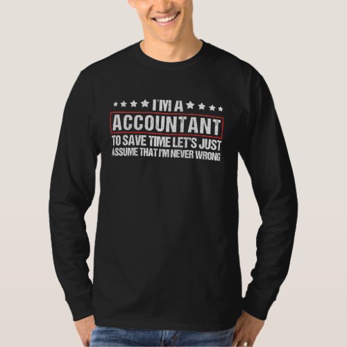 Accountant Never Wrong Accountant Bookkeeper Humor T_Shirt