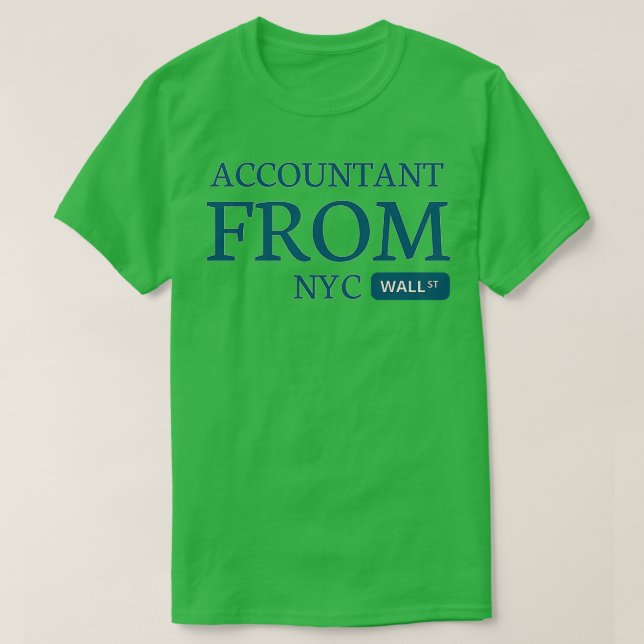 Accountant new york i am an accountant from new yo T-Shirt (Design Front)