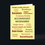 ACCOUNTANT NICKNAMES Funny Cruel Birthday Card<br><div class="desc">Accountants love being called by cruel nicknames so they'll love this birthday card.</div>