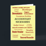 ACCOUNTANT NICKNAMES Funny Cruel Birthday Card<br><div class="desc">Accountants love being called by cruel nicknames so they'll love this birthday card.</div>