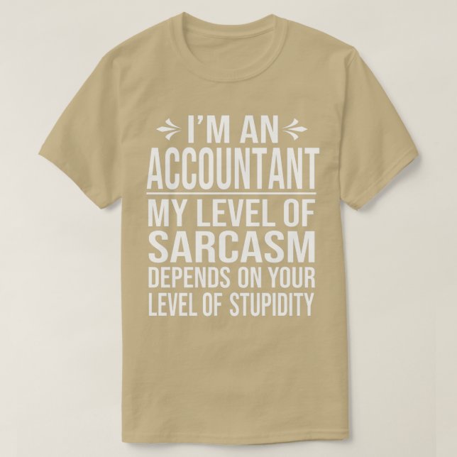 accountant saying funny accountant gift T-Shirt (Design Front)