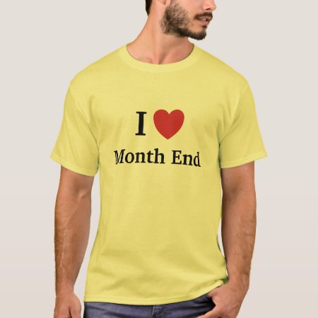 Accountant T Shirt I Love Month End Loves Me