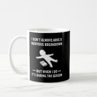 Accountant Tax Preparer Funny Tax Season Coffee Mug