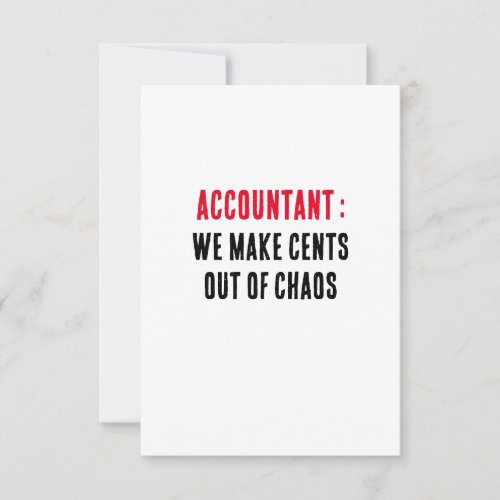 Accountant We make cents out of chaos Thank You Card