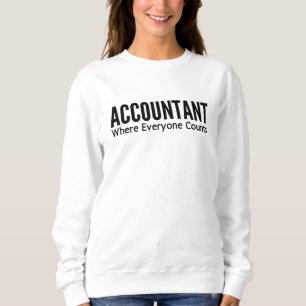 Accountant Where Everyone Counts Sweatshirt