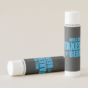 Accountant Will Do Taxes For Beer Lip Balm
