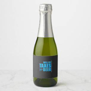 Accountant Will Do Taxes For Beer Sparkling Wine Label