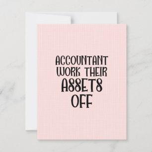 Accountant Work Their Assets Off Thank You Card